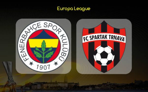 Fenerbahce vs Spartak Trnava (23h55 ngày 4/10/2018 – Cúp C2 Châu Âu)