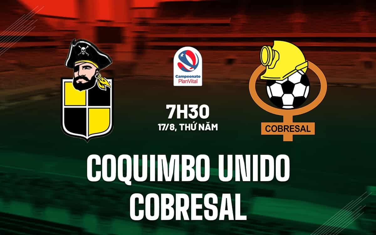 Nhận định kết quả Coquimbo Unido vs Cobresal 7h30 ngày 17/08